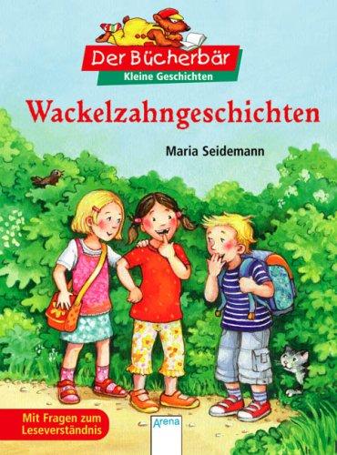 Wackelzahngeschichten. Der Bücherbär: Kleine Geschichten