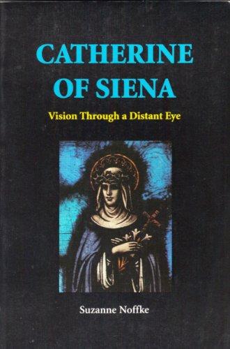 Catherine of Siena: Vision Through a Distant Eye (Michael Glazier Books)