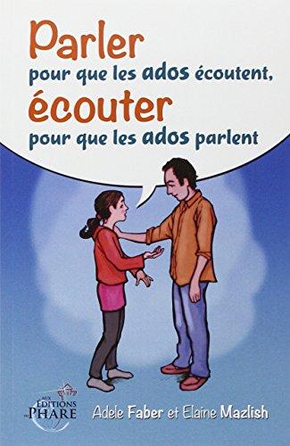 Parler pour que les ados écoutent, écouter pour que les ados parlent