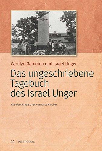 Das ungeschriebene Tagebuch von Israel Unger