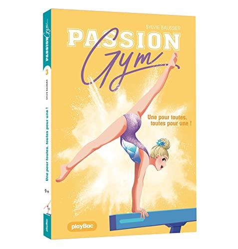 Passion gym. Vol. 3. Une pour toutes, toutes pour une !