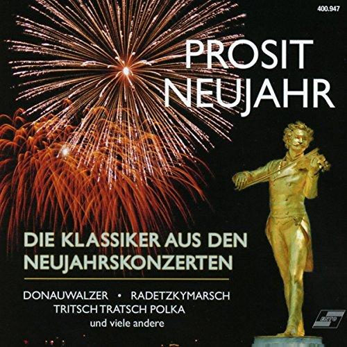 Prosit Neujahr - Die Klassiker aus den Neujahrskonzerten