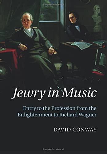 Jewry in Music: Entry To The Profession From The Enlightenment To Richard Wagner