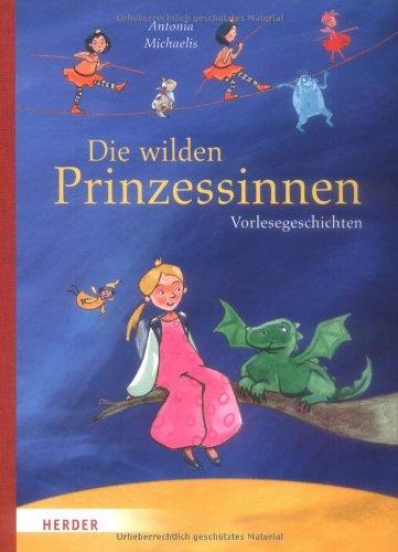 Die wilden Prinzessinnen: Vorlesegeschichten