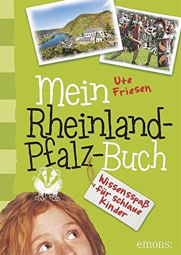 Mein Rheinland-Pfalz-Buch: Wissensspaß für schlaue Kinder