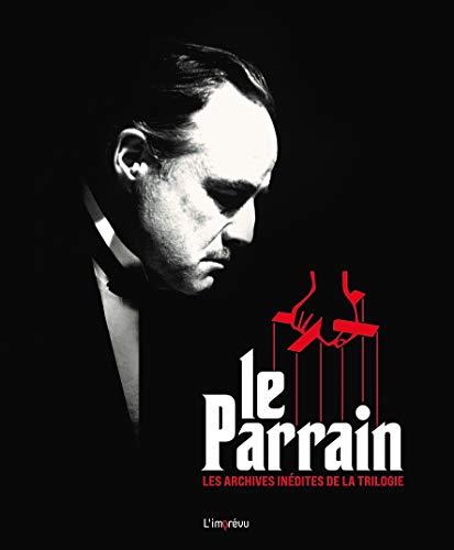 Le parrain : les archives inédites de la trilogie