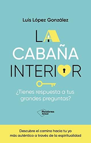 La cabaña interior: ¿Tienes respuesta a tus grandes preguntas?