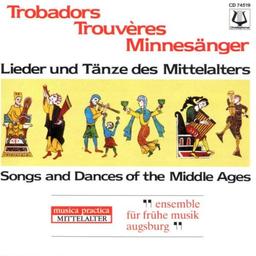 Troubadours, Trouveres, Minnesänger