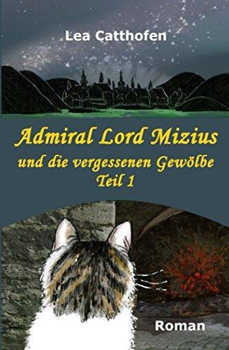 Admiral Lord Mizius und die vergessenen Gewölbe,Teil 1