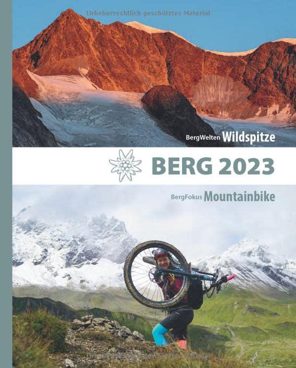 BERG 2023 - Alpenvereinsjahrbuch: BergWelten: Wildspitze / BergFokus: Mountainbike