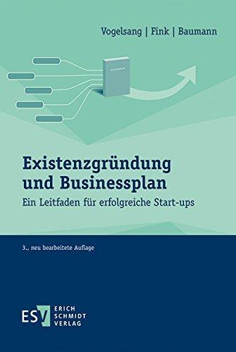 Existenzgründung und Businessplan: Ein Leitfaden für erfolgreiche Start-ups