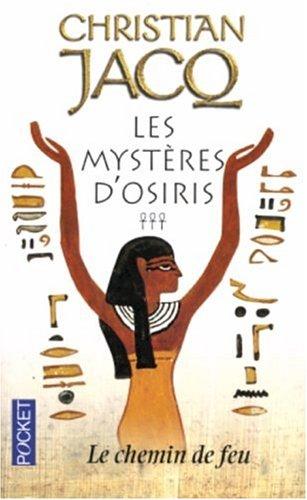 Les mystères d'Osiris. Vol. 3. Le chemin de feu