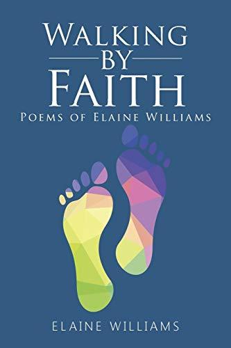 Walking by Faith: Poems of Elaine Williams