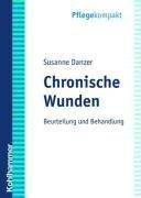 Chronische Wunden. Beurteilung und Behandlung