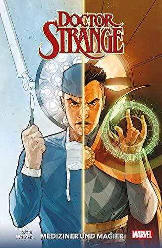 Doctor Strange - Neustart: Bd. 5: Mediziner und Magier