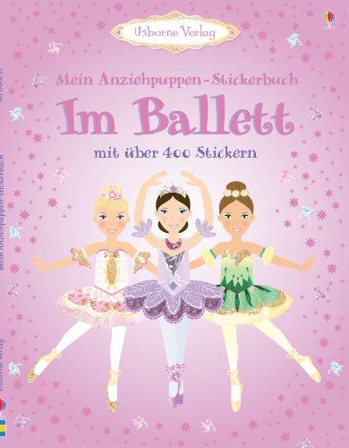 Mein Anziehpuppen-Stickerbuch: Im Ballett: Usborne zum Mitmachen