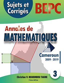 Annales de Mathématiques, B.E.P.C., Cameroun, 2009 : 2019 : Sujets et Corrigés