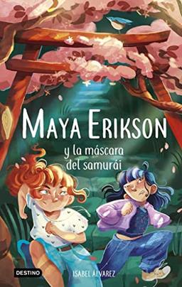 Maya Erikson 4. Maya Erikson y la máscara del samurái: Un emocionante libro de aventuras para niños y niñas valientes (Edad: 7, 8, 9, 10, 11 y 12 años)