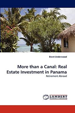 More than a Canal: Real Estate Investment in Panama: Retirement Abroad