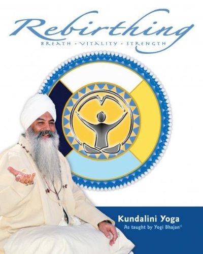 REBIRTHING: Breath, Vitality, Strength (O) by Yogi Bhajan