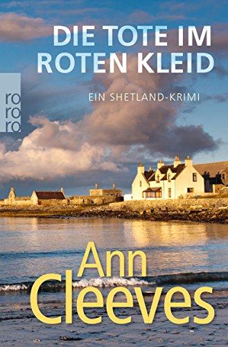 Die Tote im roten Kleid: Ein Shetland-Krimi (Die Shetland-Krimis, Band 7)