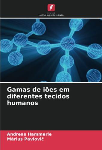 Gamas de iões em diferentes tecidos humanos