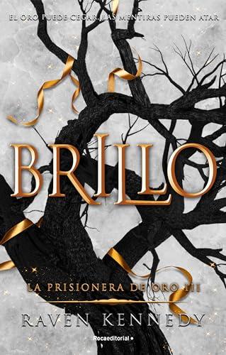 La prisionera de oro 3 - Brillo (Novela, Band 3)