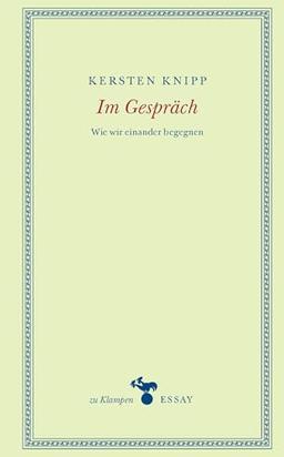 Im Gespräch: Wie wir einander begegnen (zu Klampen Essays)