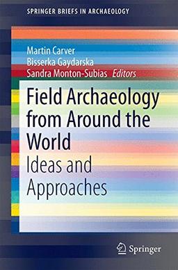 Field Archaeology from Around the World (SpringerBriefs in Archaeology)