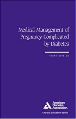 Medical Management of Pregnancy Complicated by Diabetes