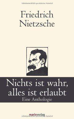 Nichts ist wahr, alles ist erlaubt: Eine Anthologie