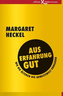 Aus Erfahrung gut: Wie die Älteren die Arbeitswelt erneuern