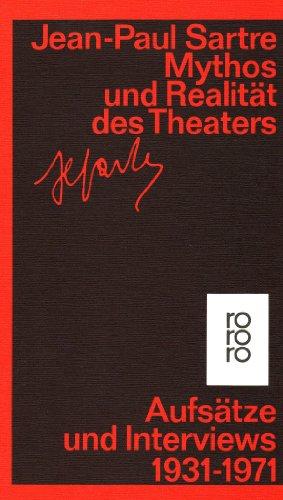 Mythos und Realität des Theaters. Schriften zu Theater und Film 1931-1970