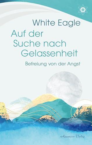 Auf der Suche nach Gelassenheit – Befreiung von der Angst