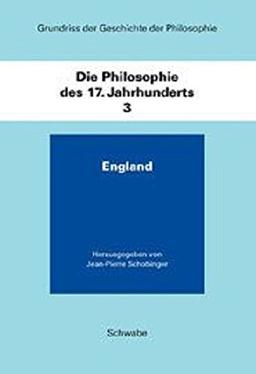 Grundriß der Geschichte der Philosophie, Die Philosophie des 17. Jahrhunderts, in 2 Halbbdn. Bd.3. England