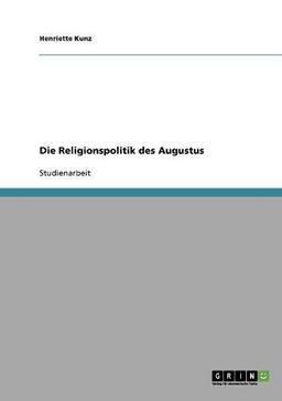 Die Religionspolitik des Augustus