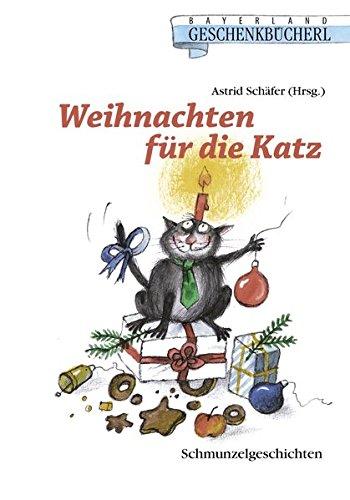 Weihnachten für die Katz: Schmunzelgeschichten