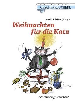 Weihnachten für die Katz: Schmunzelgeschichten