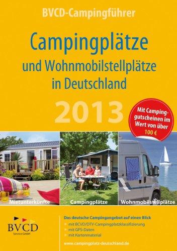 BVCD-Campingführer 2013: Campingplätze und Wohnmobilstellplätze in Deutschland