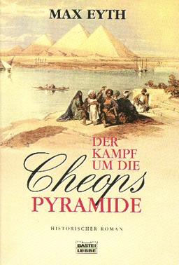 Der Kampf um die Cheopspyramide. Historischer Roman