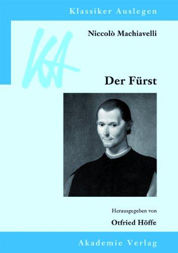 Niccolò Machiavelli: Der Fürst (Klassiker Auslegen, Band 50)