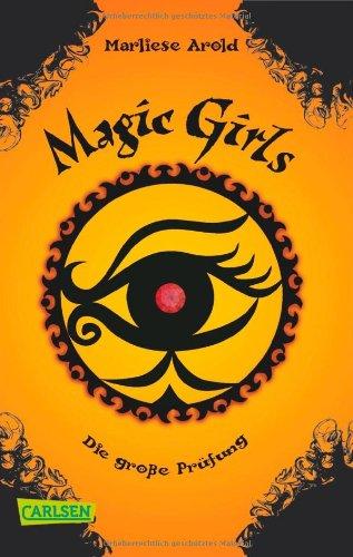 Magic Girls, Band 5: Die große Prüfung