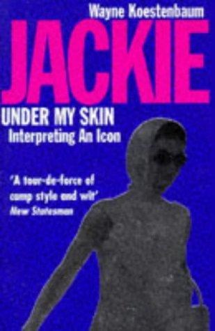 Jackie Under My Skin: Interpreting an Icon