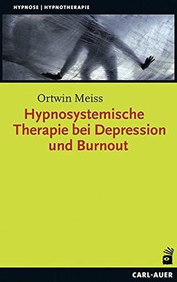 Hypnosystemische Therapie bei Depression und Burnout (Hypnose und Hypnotherapie)