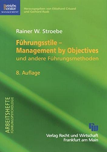 Führungsstile - Management by Objectives: Und andere Führungsmethoden (Arbeitshefte Führungspsychologie)