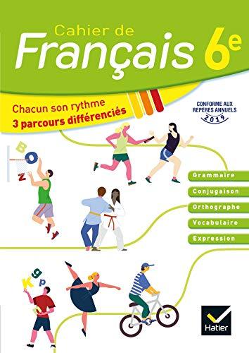 Cahier de français 6e : chacun son rythme, 3 parcours différenciés