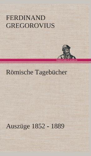 Römische Tagebücher: Auszüge 1852 - 1889