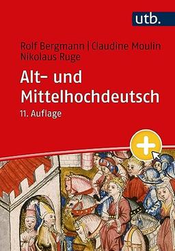 Alt- und Mittelhochdeutsch: Arbeitsbuch zur Grammatik der älteren deutschen Sprachstufen und zur deutschen Sprachgeschichte