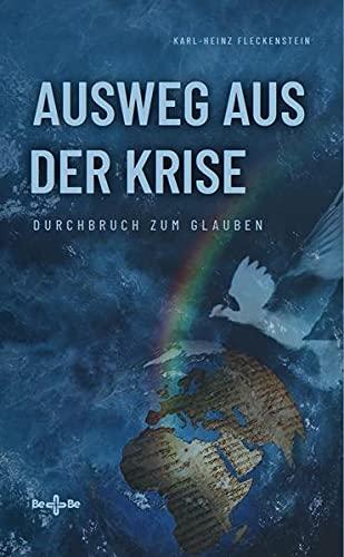 Ausweg aus der Krise: Durchbruch zum Glauben