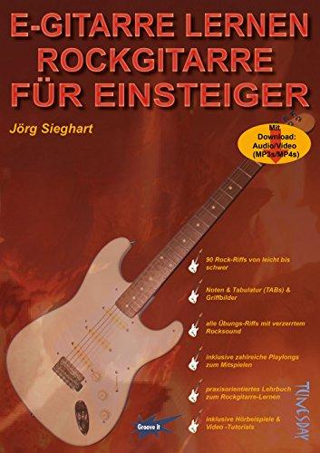 E-Gitarre lernen - Rockgitarre für Einsteiger - mit MP3- und Video-Download, Noten und Tabulatur